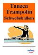 Tanzen, Minitrampolin, Schwebebalken
